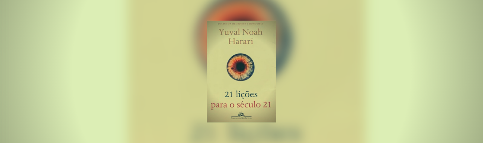 Yuval Harari: Novos pensamentos e novas lógicas para um mundo em construção.